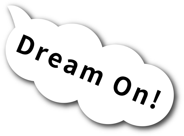 Dream On!